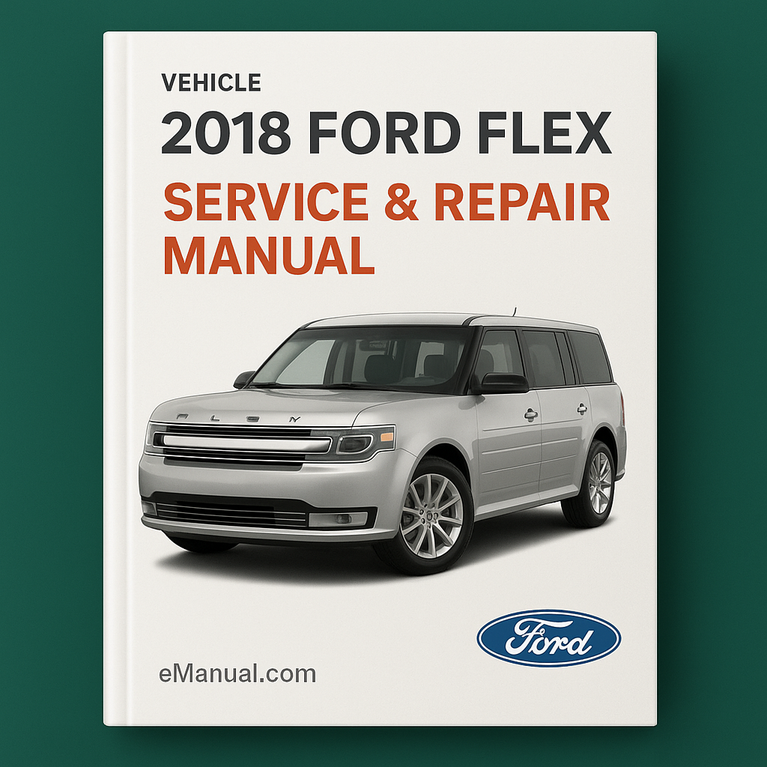 2018 Ford Flex Service & Repair Manual