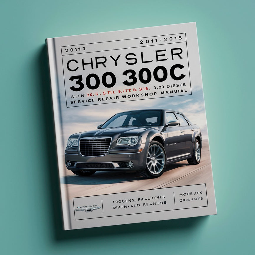 Chrysler 300 300C With 3.6L 5.7L 6.4L 3.0D Diesel 2011-2015 Service Repair Workshop Manual