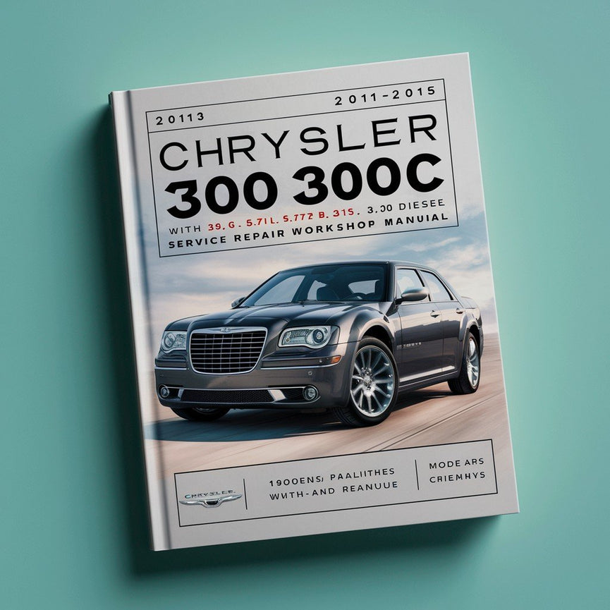 Chrysler 300 300C With 3.6L 5.7L 6.4L 3.0D Diesel 2011-2015 Service Repair Workshop Manual Download Pdf