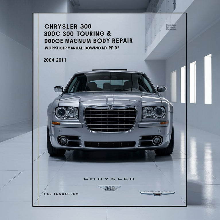 Chrysler 300 300C 300 Touring & Dodge Magnum Body Repair 2004-2011 Service Repair Workshop Manual  Pdf