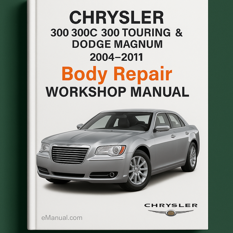 Chrysler 300 300C 300 Touring & Dodge Magnum Body Repair 2004-2011 Service Repair Workshop Manual Pdf