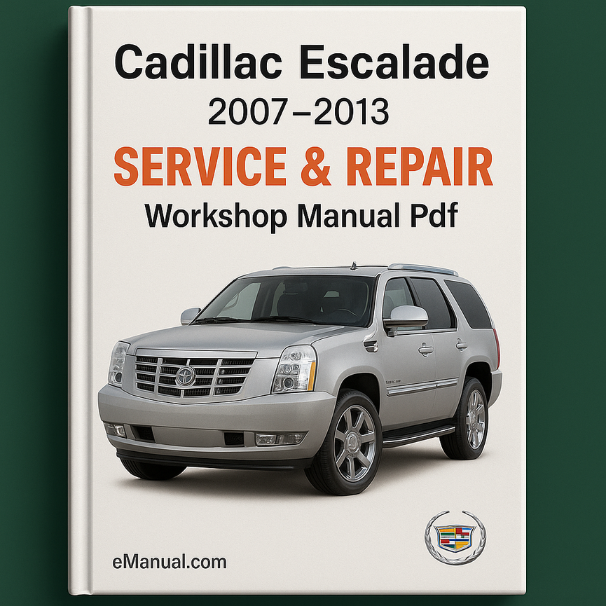 Cadillac Escalade 2007-2013 Service Repair Workshop Manual Pdf