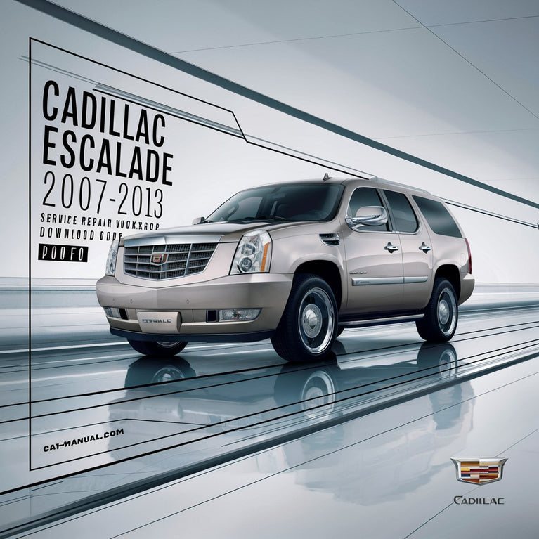 Cadillac Escalade 2007-2013 Service Repair Workshop Manual  Pdf