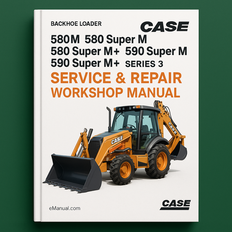 Case 580M 580 Super M 580 Super M+ 590 Super M 590 Super M+ Series 3 Backhoe Loader Service Repair Workshop Manual