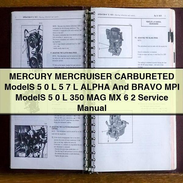 MERCURY MERCRUISER CARBURETED ModelS 5 0 L 5 7 L ALPHA And BRAVO MPI ModelS 5 0 L 350 MAG MX 6 2 Service Repair Manual