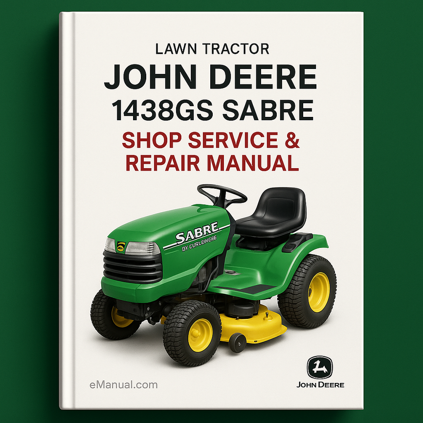 John Deere 1438GS Sabre Lawn Tractor Shop Service Repair Manual