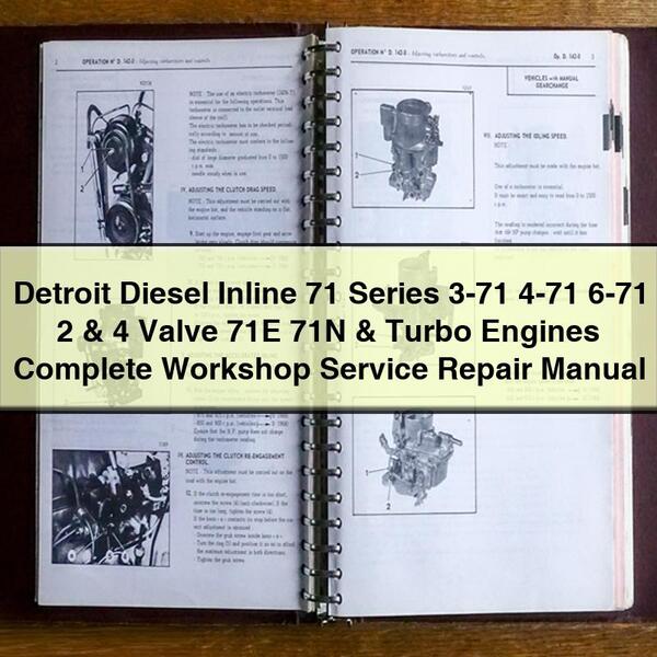 Detroit Diesel Inline 71 Series 3-71 4-71 6-71 2 & 4 Valve 71E 71N & Turbo Engines Complete Workshop Service Repair Manual