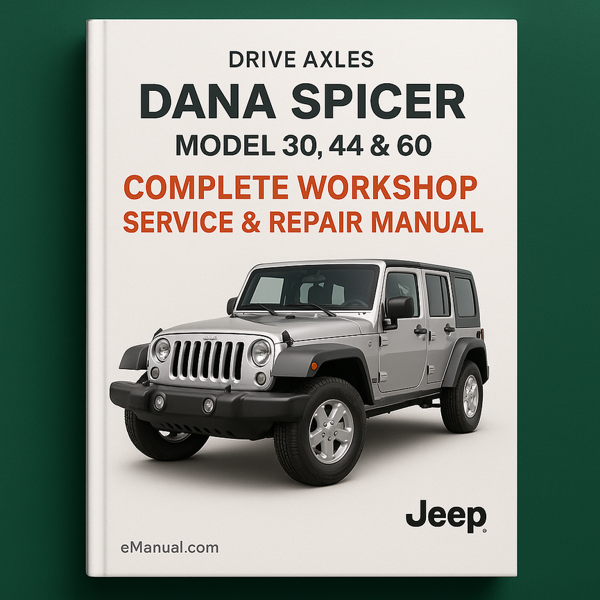 Dana Spicer Model 30 44 & 60 Drive Axles Complete Workshop Service Repair Manual