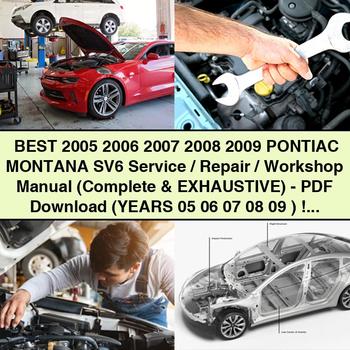 Best 2005 2006 2007 2008 2009 PONTIAC MONTANA SV6 Service/Repair/Workshop Manual (Complete & EXHAUSTIVE)- (YEARS 05 06 07 08 09 )