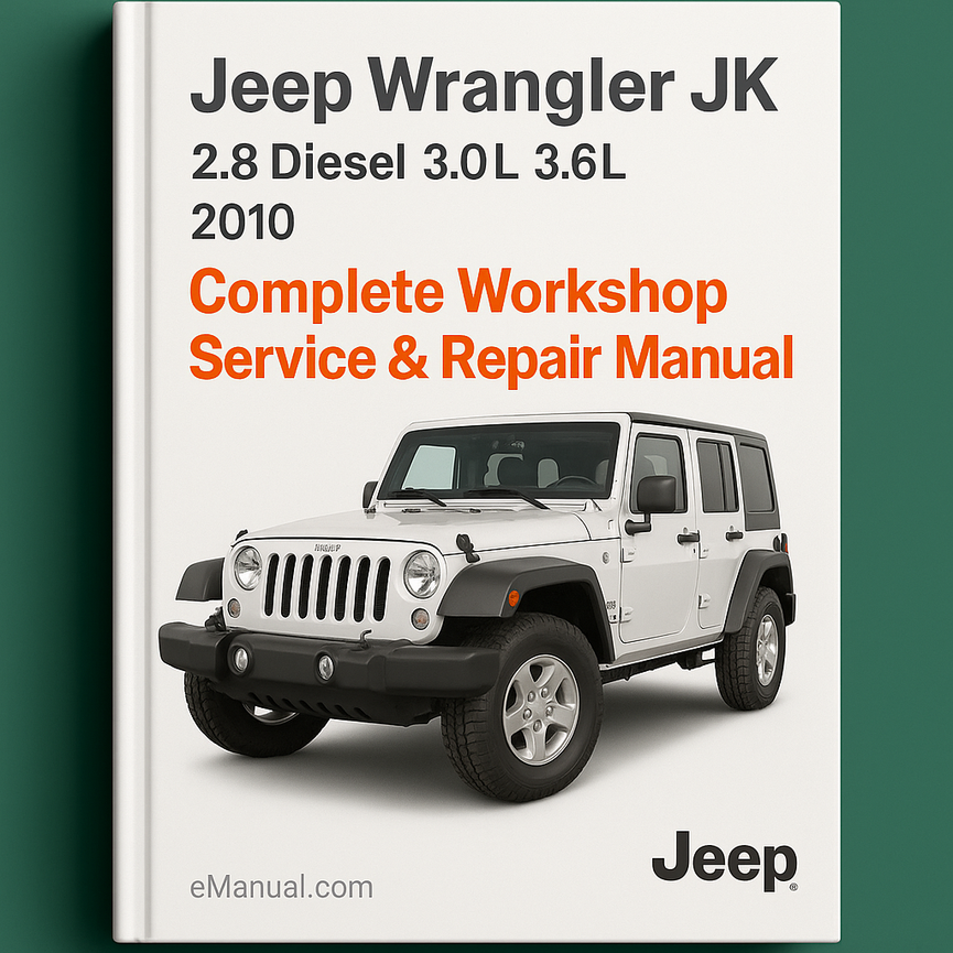 Jeep Wrangler JK 2.8 Diesel 3.0L 3.6L Complete Workshop Service Repair Manual 2010