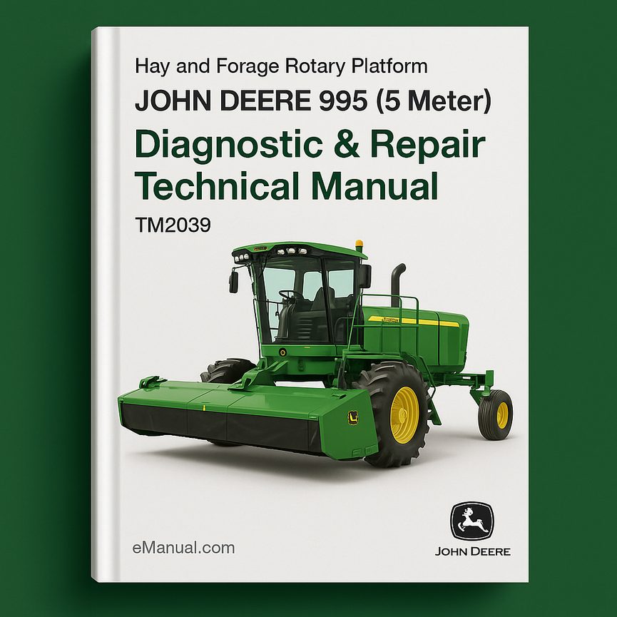 John Deere 995 (5 Meter) Hay and Forage Rotary Platform Diagnostic & Repair Technical Manual (TM2039)