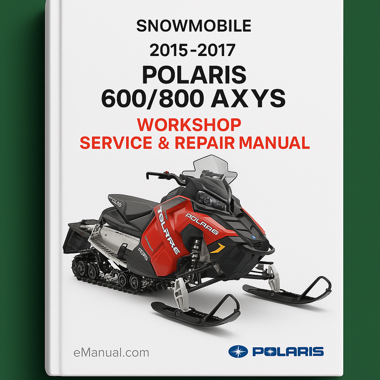 2015-2017 Polaris 600/800 AXYS Snowmobile Workshop Service Repair Manual 2015 2016 2017