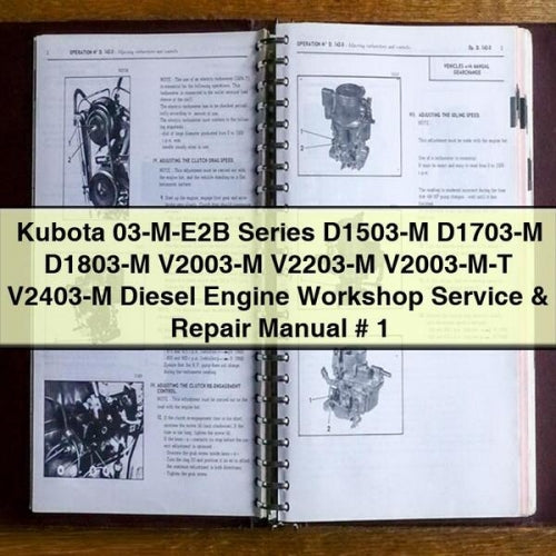 Kubota 03-M-E2B Series D1503-M D1703-M D1803-M V2003-M V2203-M V2003-M-T V2403-M Diesel Engine Workshop Service & Repair Manual # 1