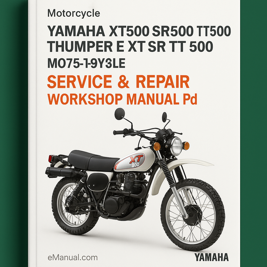 Yamaha XT500 SR500 TT500 Thumper E XT SR TT 500 Motorcycle 1975-1983 Service Repair Workshop Manual Pdf