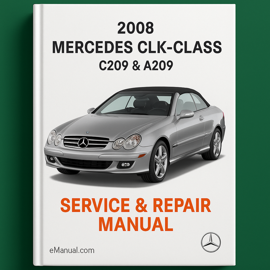 2008 Mercedes CLK-Class C209 & A209 Service & Repair Manual