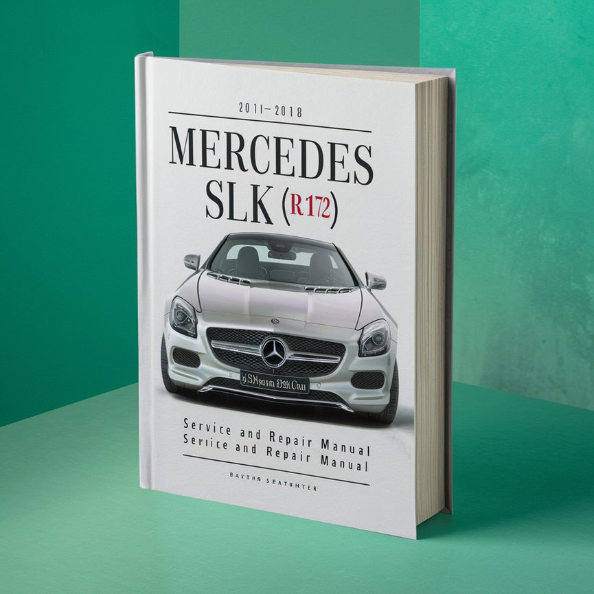 2011-2018 Mercedes SLK (R172) Service and Repair Manual