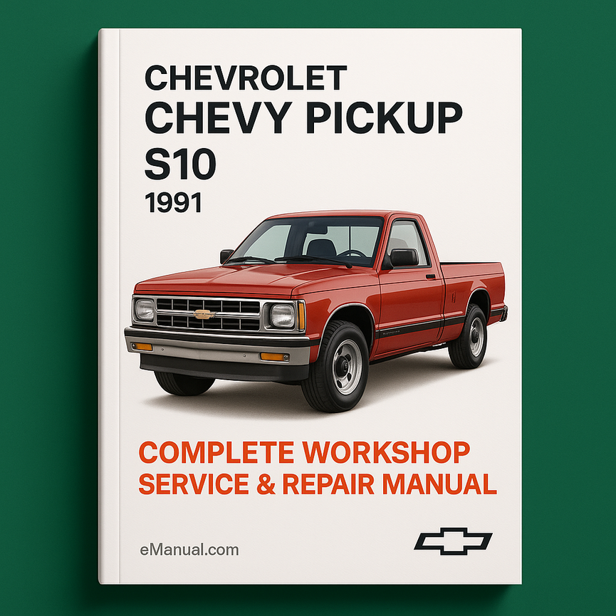 Chevrolet Chevy Pickup S10 Complete Workshop Service Repair Manual 1991