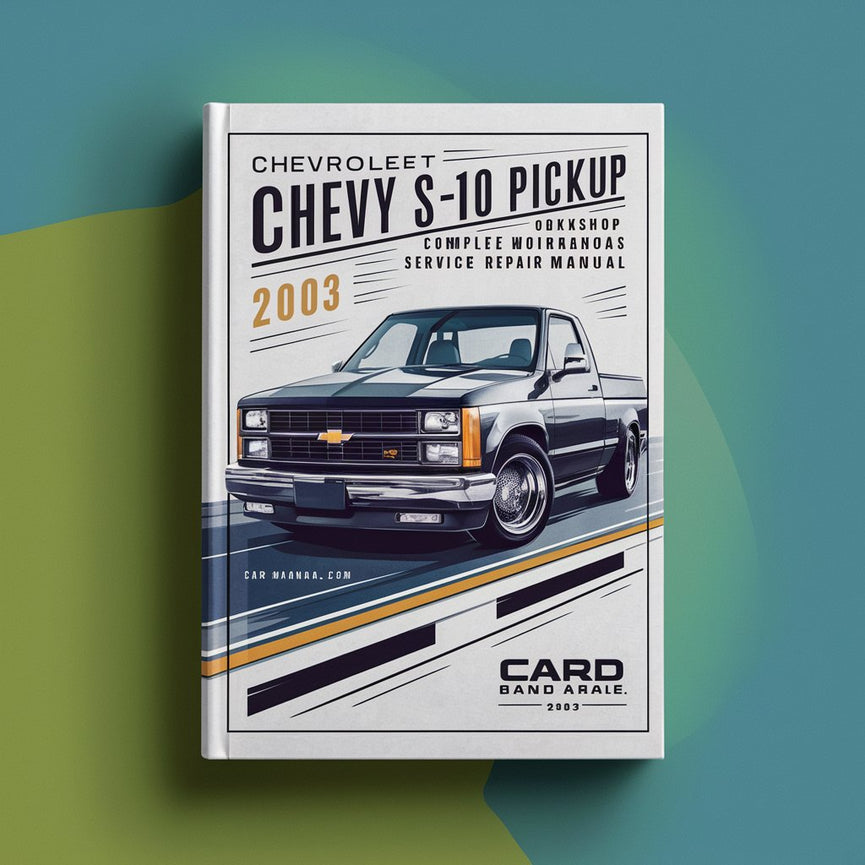 Chevrolet S10 Chevy S-10 Pickup Complete Workshop Service Repair Manual 2003