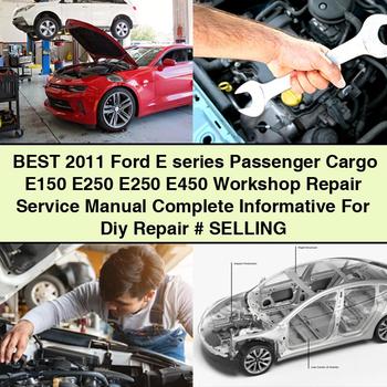 Bestes 2011 Ford E-Serie Passenger Cargo E150 E250 E250 E450 Werkstatt-Reparatur-Servicehandbuch, vollständig informativ für DIY-Reparatur # VERKAUF PDF-Download