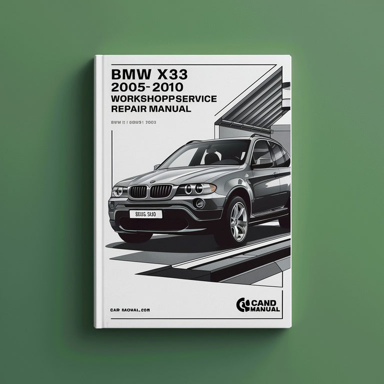 BMW X3 E83 2005-2010 Workshop Service Repair Manual