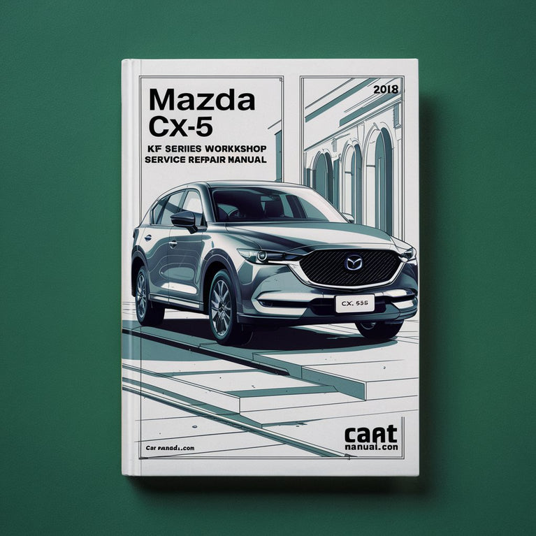 Mazda CX-5 CX5 KF Series 2017-2018 Workshop Service Repair Manual