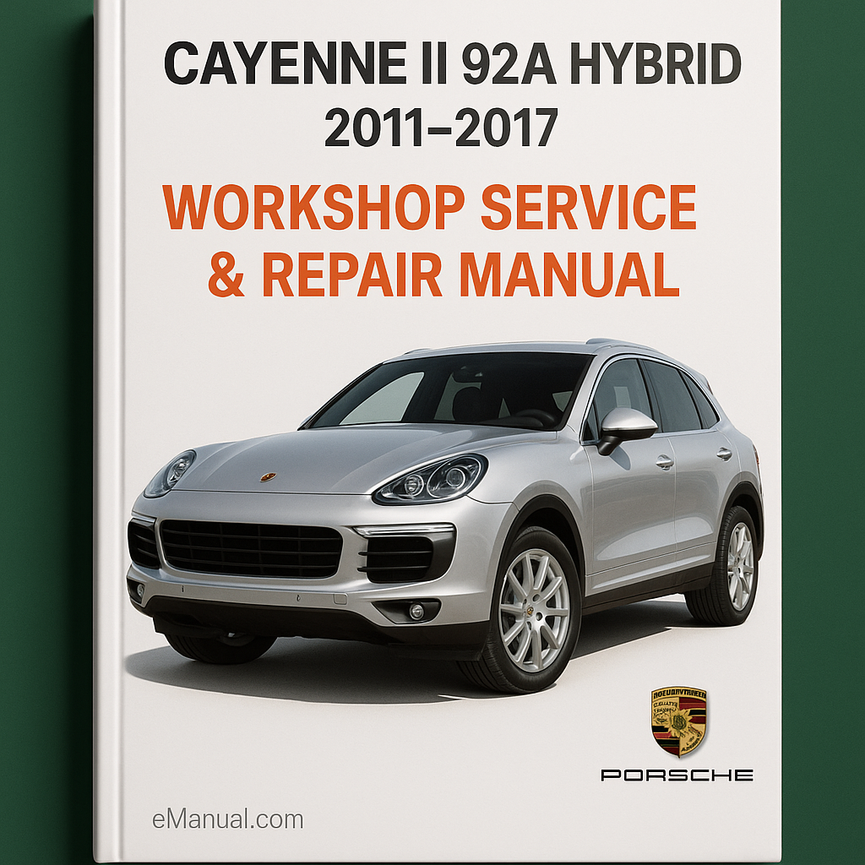 CAYENNE II 92A HYBRID 2011-2017 Workshop Service Repair Manual
