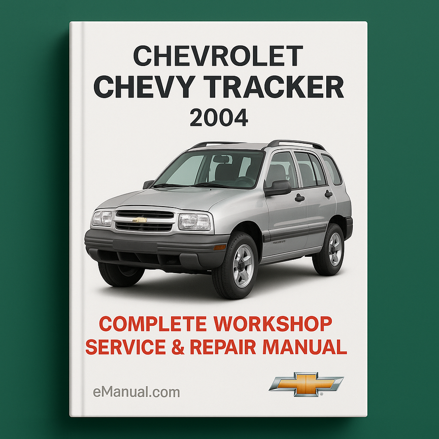 Chevrolet Chevy Tracker Complete Workshop Service Repair Manual 2004