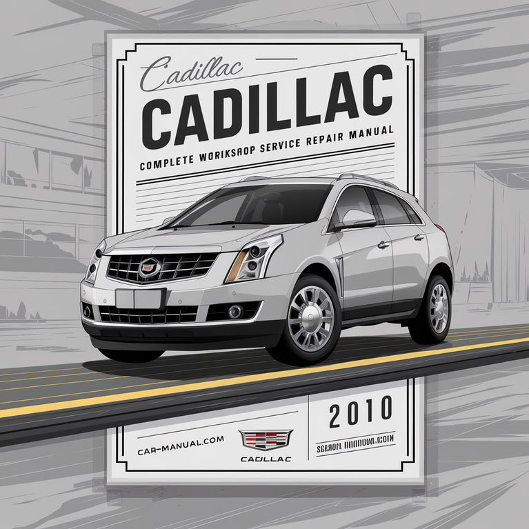 Cadillac SRX Complete Workshop Service Repair Manual 2010 PDF Download