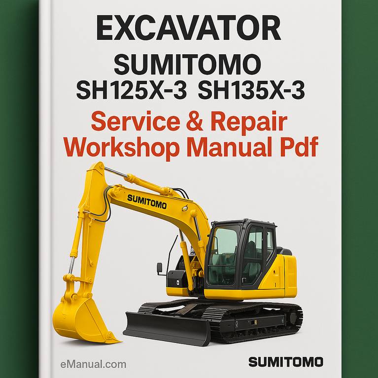 Sumitomo SH125X-3 SH135X-3 Excavator Service Repair Workshop Manual Pdf
