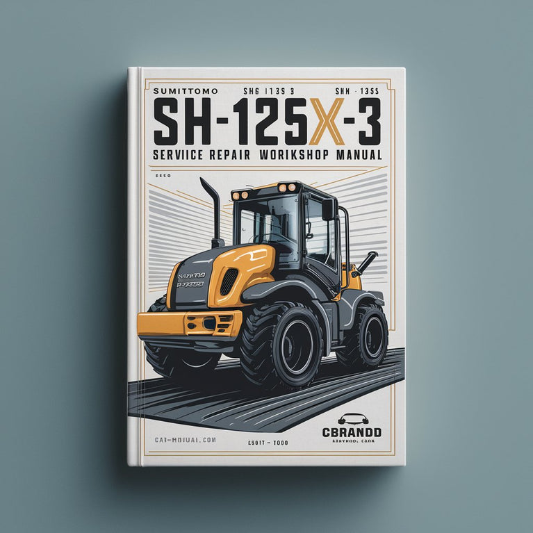 Sumitomo SH125X-3 SH135X-3 Excavator Service Repair Workshop Manual