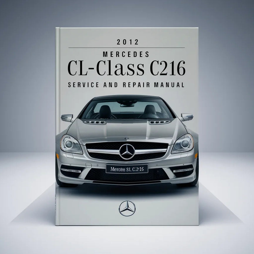 2012 Mercedes Clase CL C216 Manual de servicio y reparación Descargar PDF