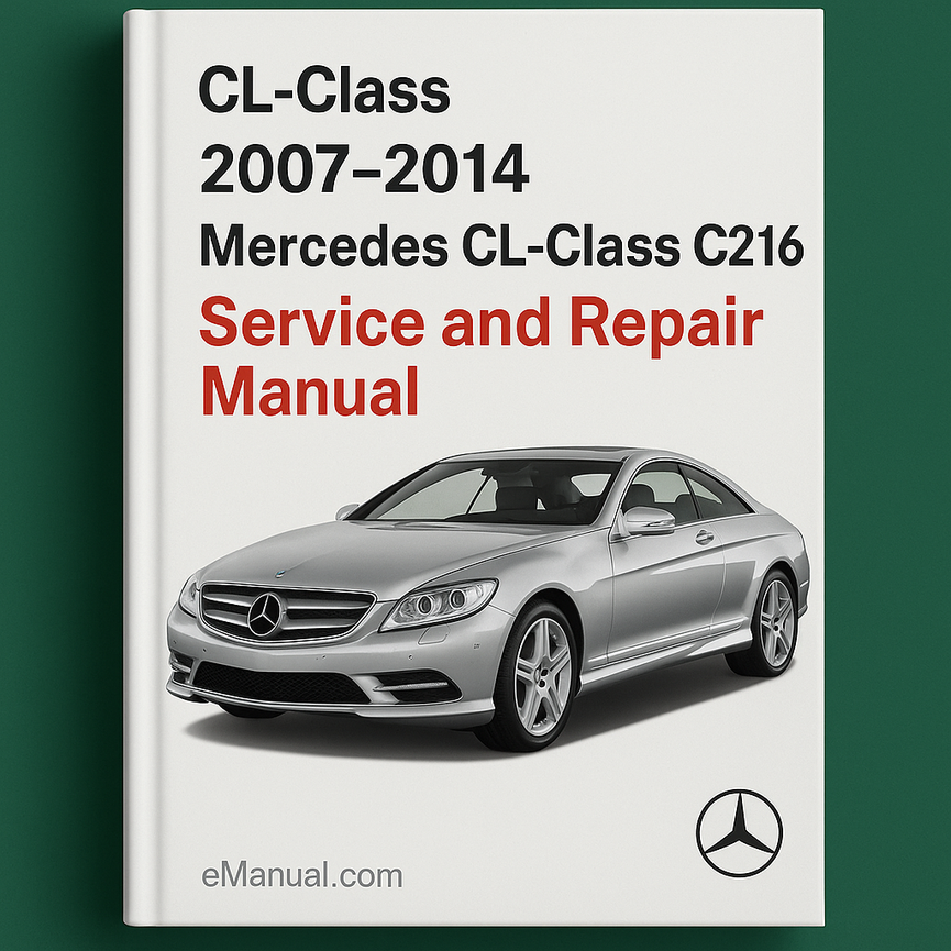 2007-2014 Mercedes CL-Class C216 Service and Repair Manual