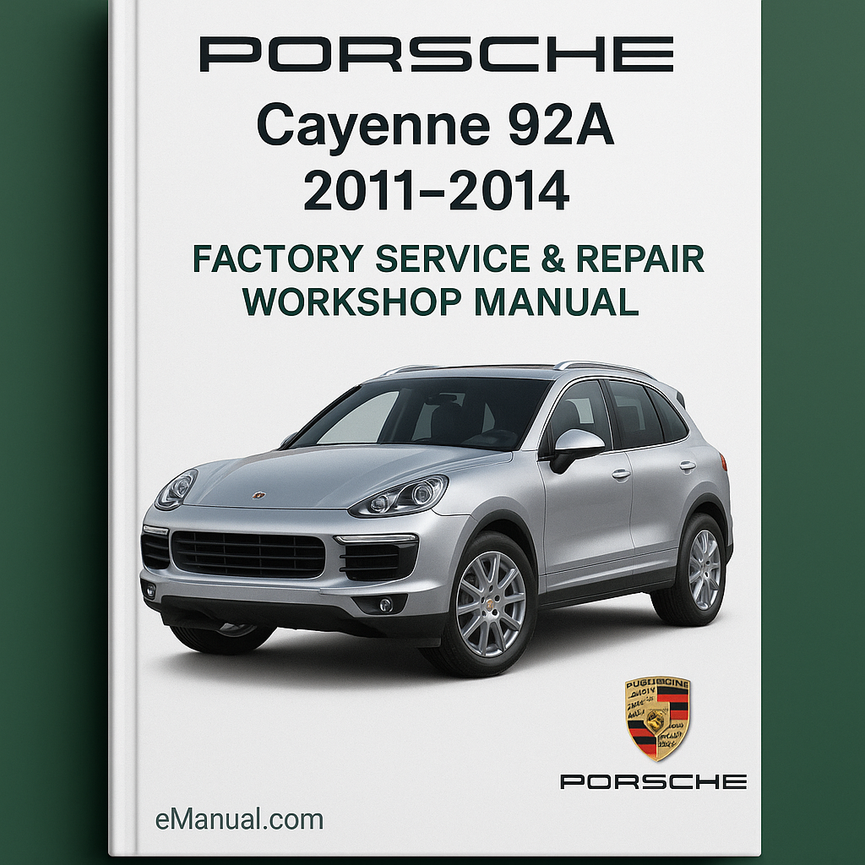 Porsche Cayenne 92A 2011-2014 Factory Service Repair Workshop Manual