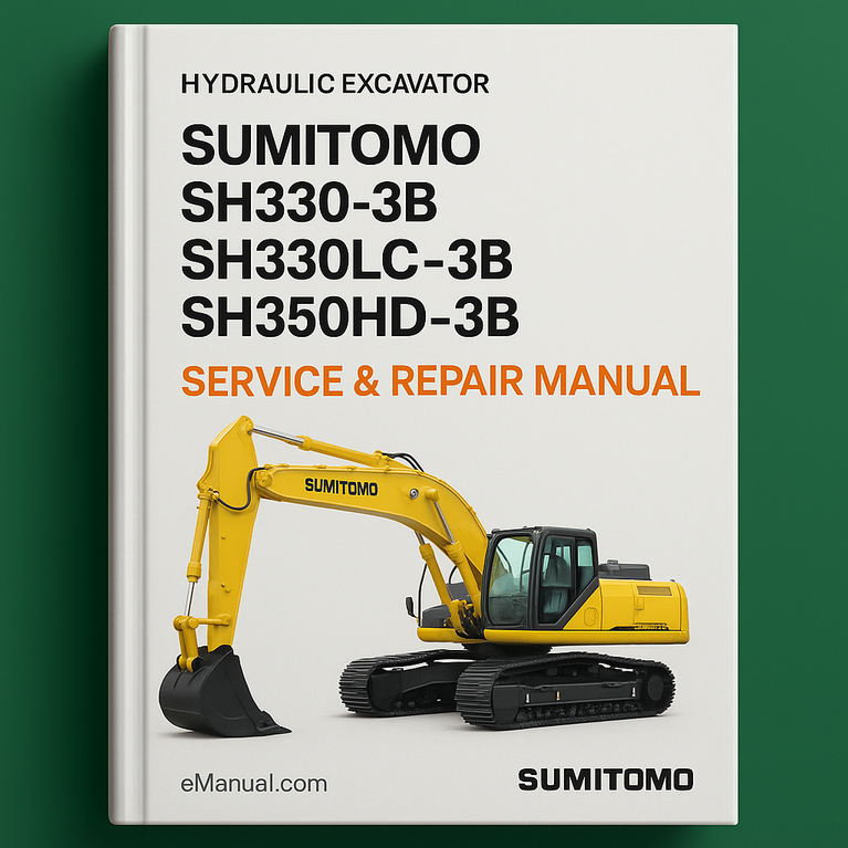 Sumitomo SH330-3B SH330LC-3B SH350HD-3B Hydraulic Excavator Service Repair Manual