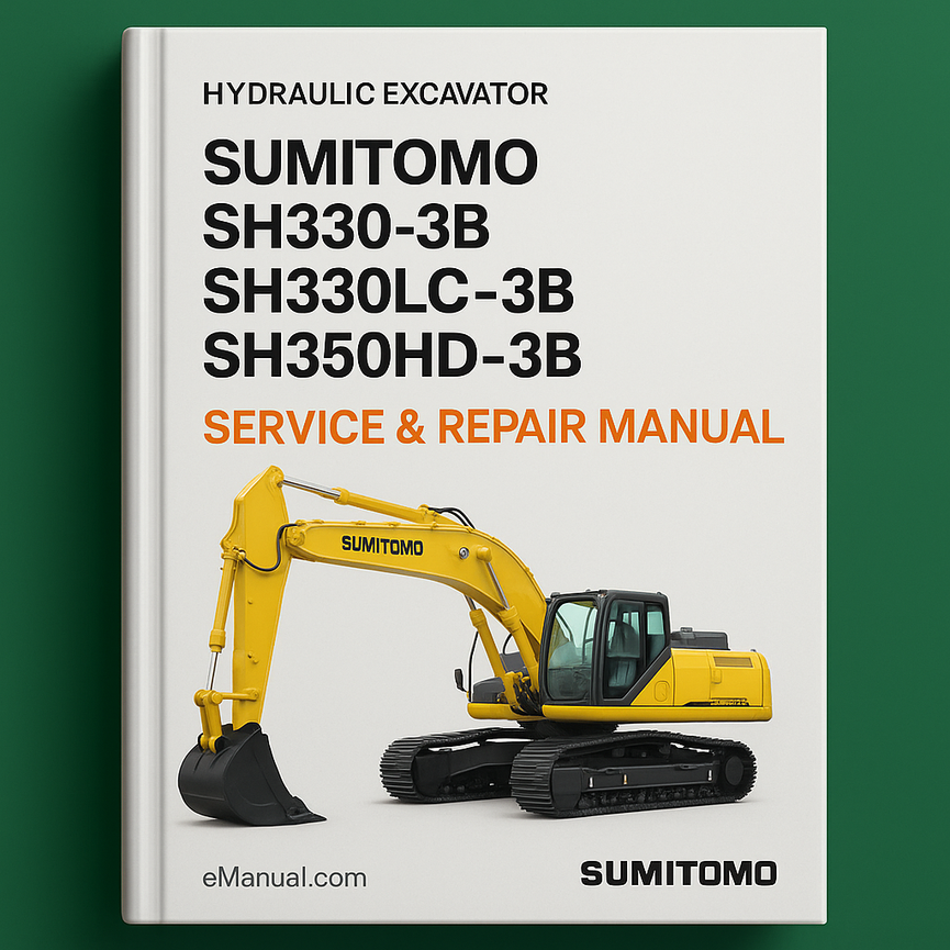 Sumitomo SH330-3B SH330LC-3B SH350HD-3B Hydraulic Excavator Service Repair Manual