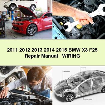 2011 2012 2013 2014 2015 BMW X3 F25 Repair Manual + Wiring