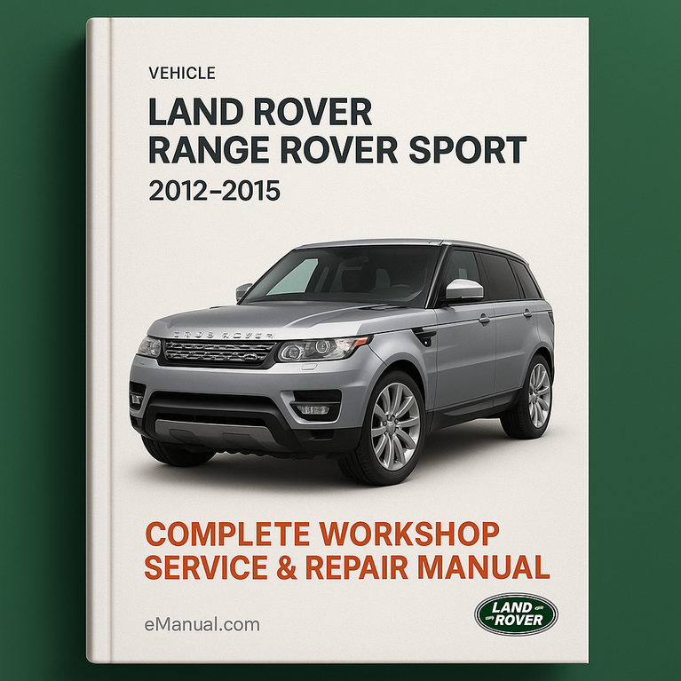 Land Rover Range Rover Sport Complete Workshop Service Repair Manual 2012 2013 2014 2015