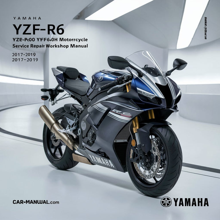 Yamaha R6 YZF-R6 YZF600 YZF600H Motorcycle 2017-2019 Service Repair Workshop Manual