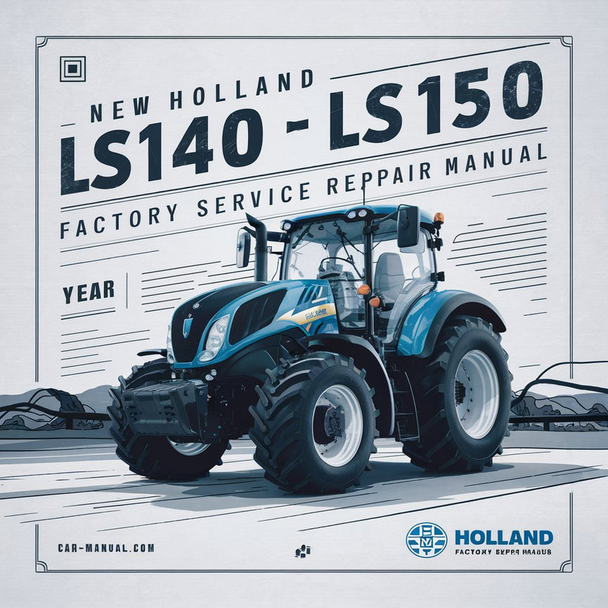 New Holland LS140 LS150 Factory Service Repair Manual