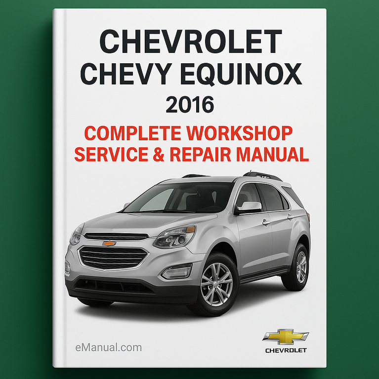Chevrolet Chevy Equinox Complete Workshop Service Repair Manual 2016