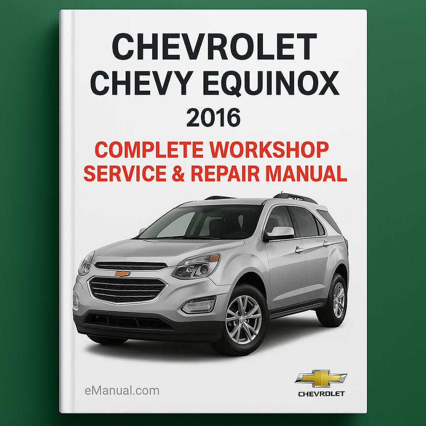 Chevrolet Chevy Equinox Complete Workshop Service Repair Manual 2016