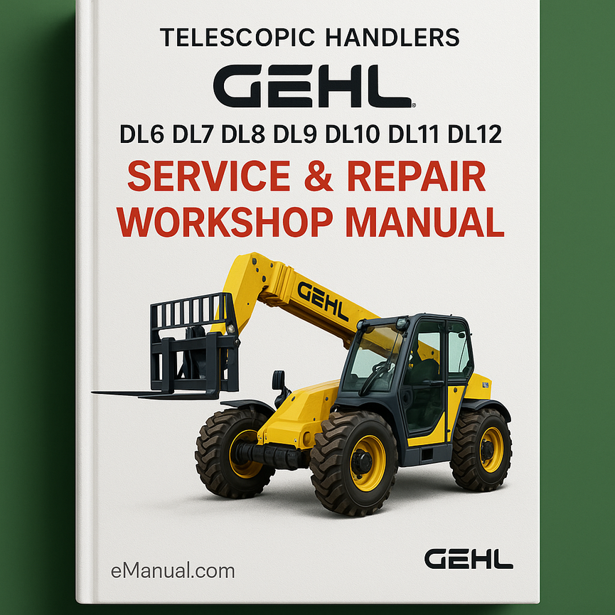 Gehl Dynalift DL6 DL7 DL8 DL9 DL10 DL11 DL12 Telescopic Handlers Service Repair Workshop Manual