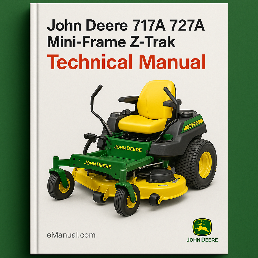 John Deere 717A 727A Mini-Frame Z-Trak Technical Manual