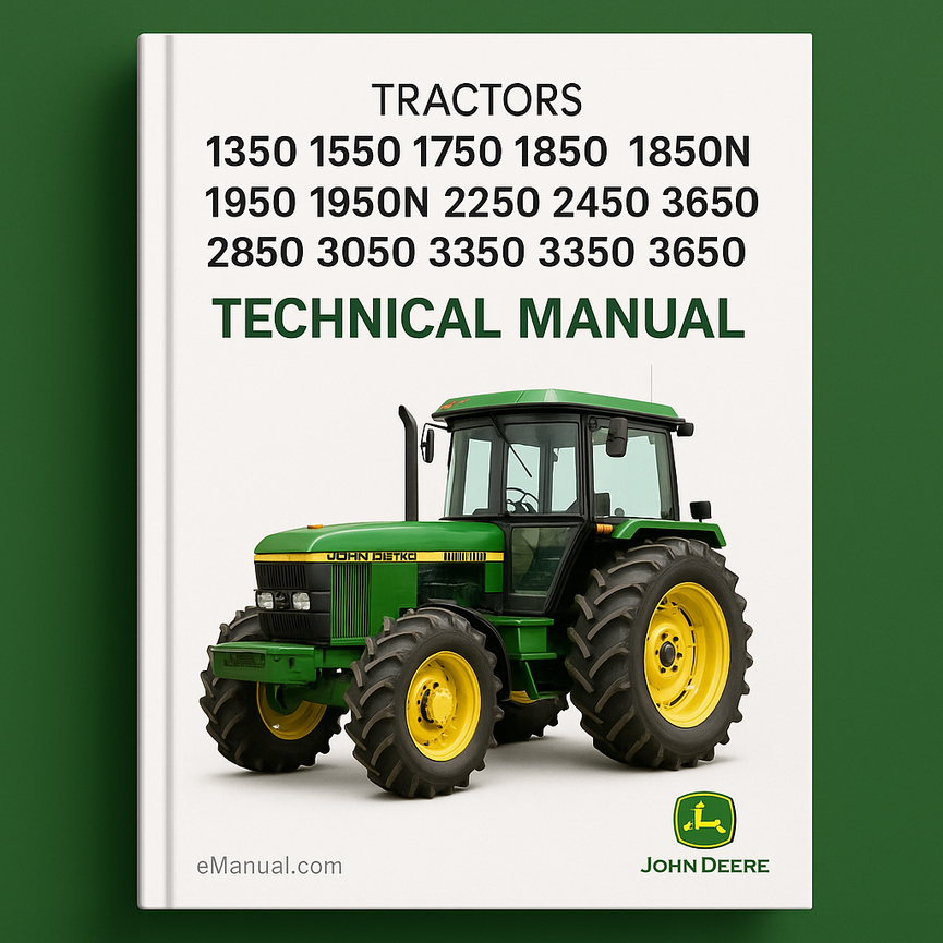 John Deere 1350 1550 1750 1850 1850N 1950 1950N 2250 2450 2650 2650N 2850 3050 3350 3650 Tractors Technical Manual