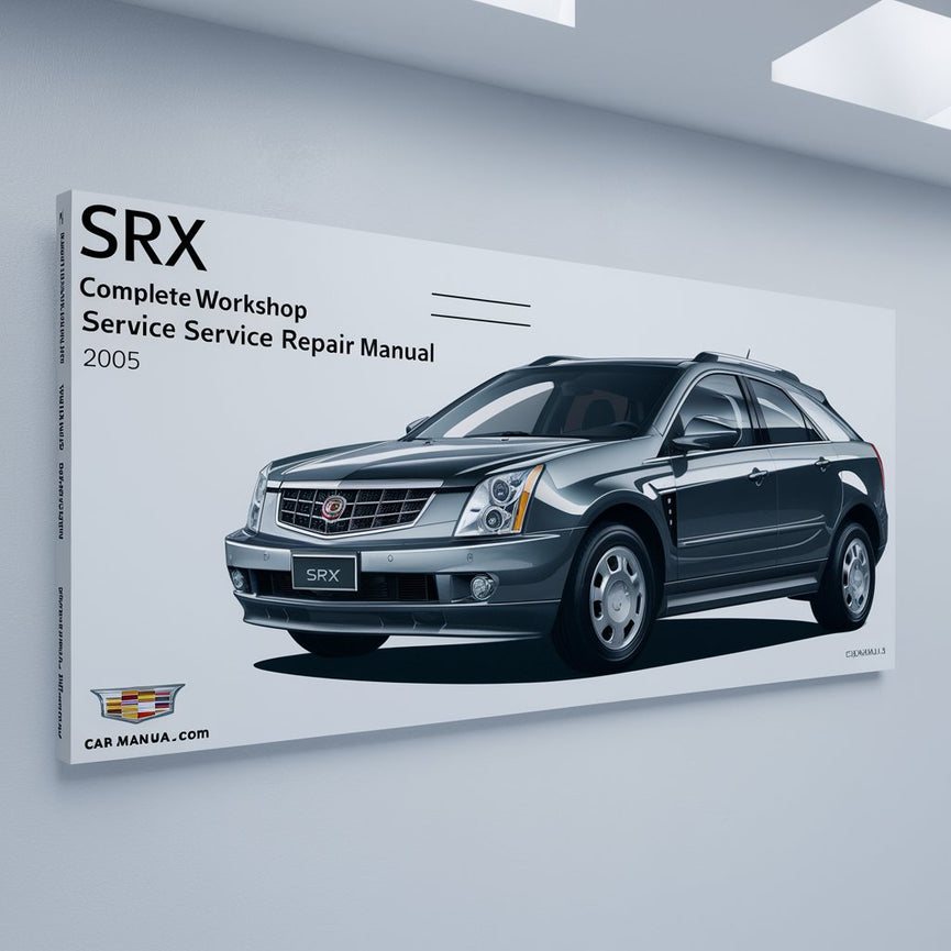 Cadillac SRX Complete Workshop Service Repair Manual 2005