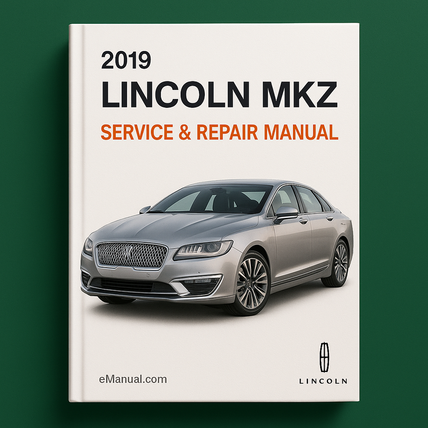 2019 Lincoln MKZ Service & Repair Manual