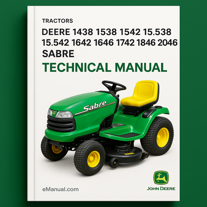 Deere 1438 1538 1542 15.538 15.542 1642 1646 1742 1846 2046 Sabre Tractors Technical Manual TM1769