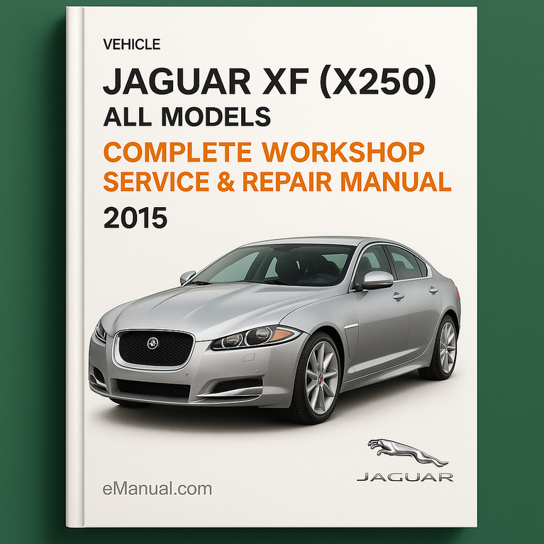 Jaguar XF (X250) All Models Complete Workshop Service Repair Manual 2015