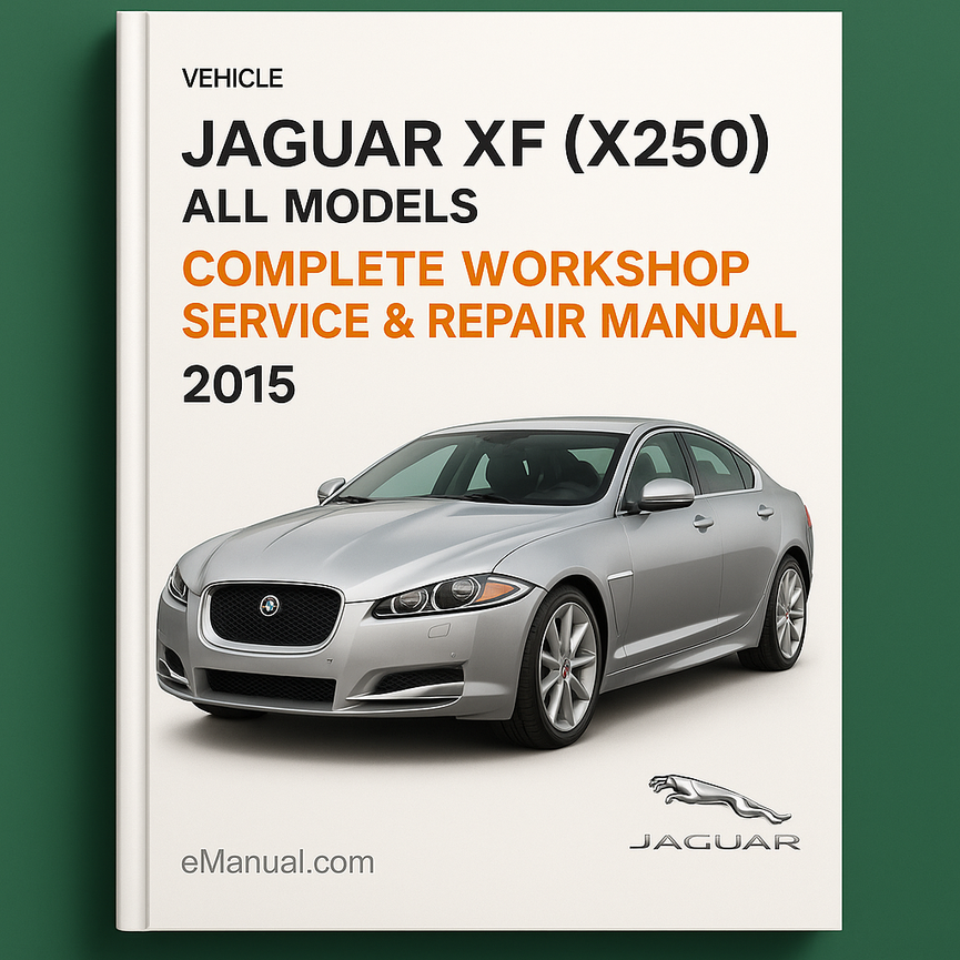 Jaguar XF (X250) All Models Complete Workshop Service Repair Manual 2015