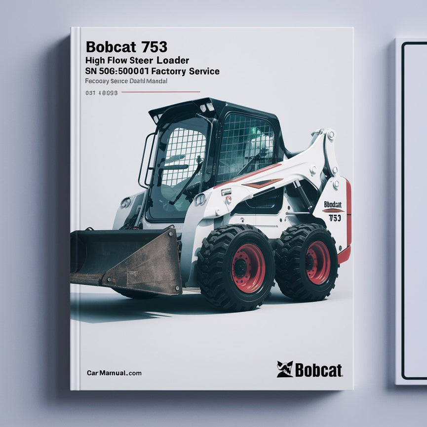 BOBCAT 753 High FLOW SKID Steer Loader SN 508630001 & Above Factory Service Repair Manual